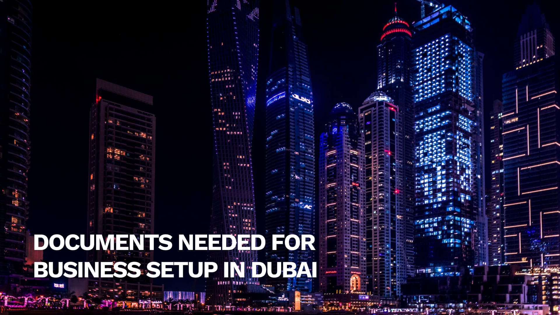 Documents Needed for Business Setup in Dubai